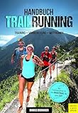 Handbuch Trailrunning: Training – Vorbereitung – Wettkampf