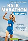 Halbmarathon Training: Das Handbuch für die ideale Trainingsvorbereitung und das optimale Wettkampfergebnis für die Halbmarathon Vorbereitung. Mit Trainingsplan von Sonja von Opel